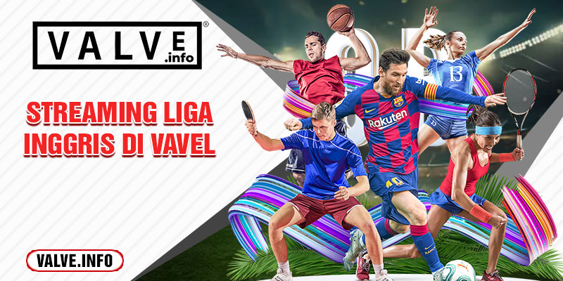 streaming liga inggris di vavel