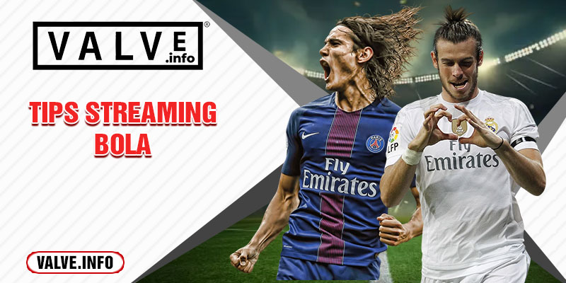 tips streaming bola