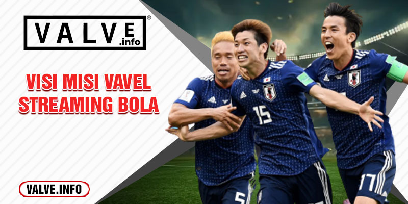 visi misi vavel streaming bola